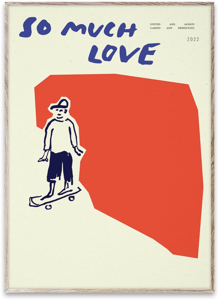 So Much Love Skateboard plakat, 30x40 cm Paper Collective